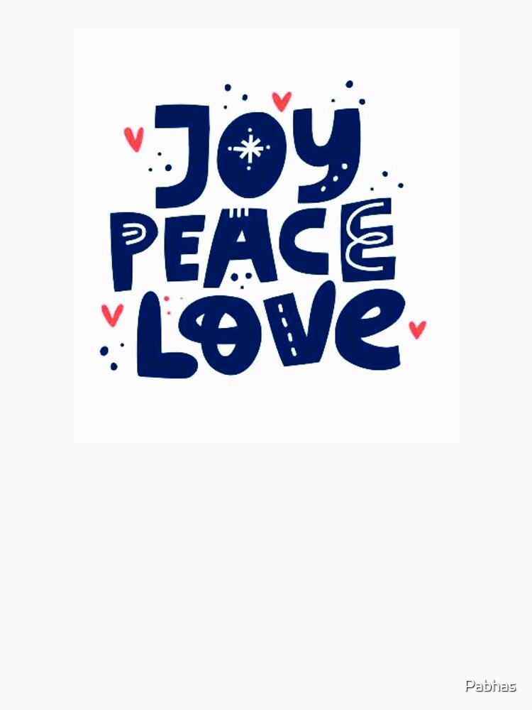 JOY PEACE LOVE by Pabhas