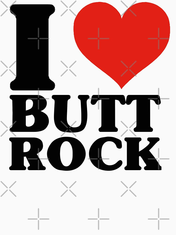 I Love Buttrock (Get This For Your Dad) T-Shirt, Sticker, Mug by blueversion
