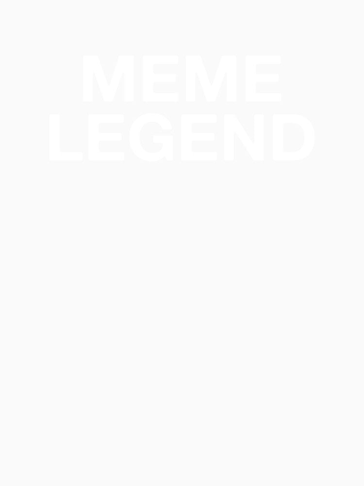 Meme Legend by Vanover Designs