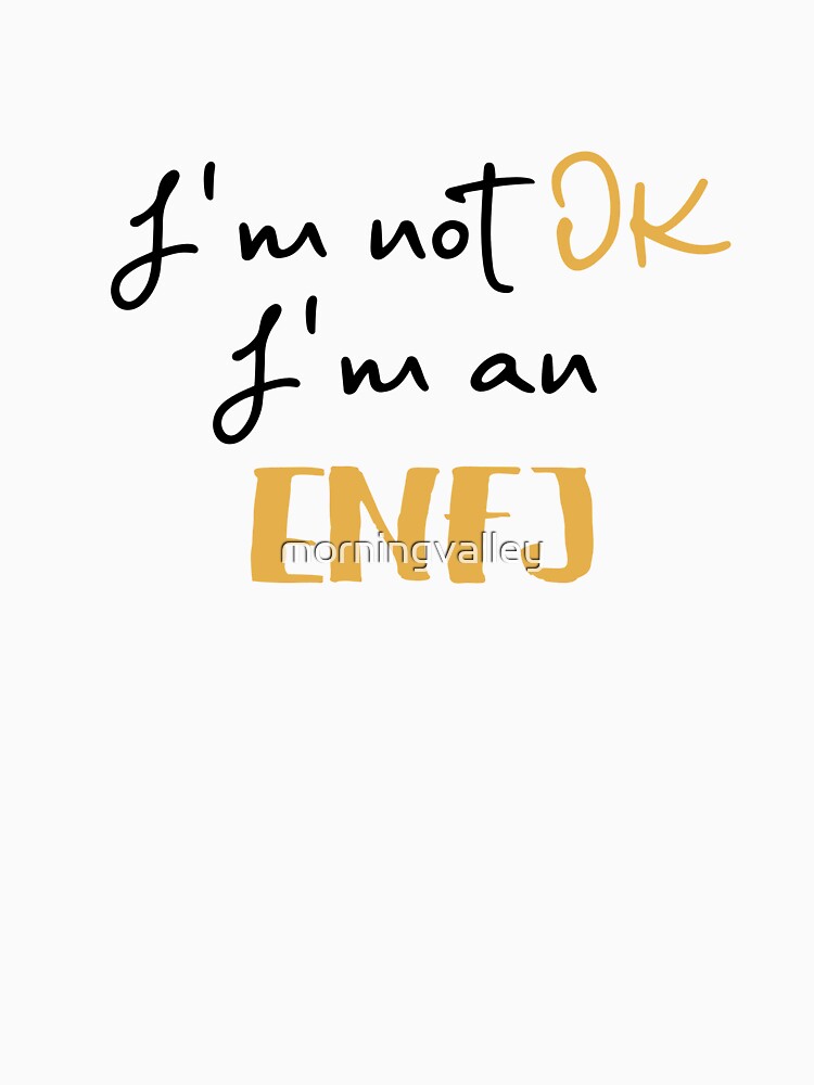 I'm not OK I'm an ENFJ MBTI by morningvalley