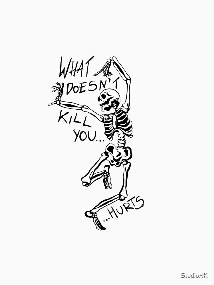 What doesn't kill you... hurts by StudioHK