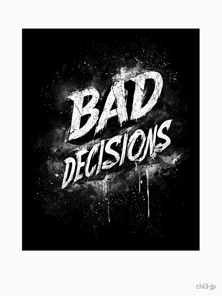 Bad Decisions – Grunge Typography by chi3-jp