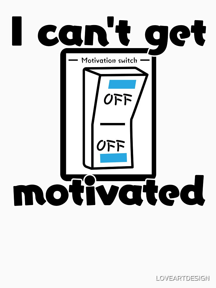 I can't get motivated -motivation switch- No matter which switch I flip, it's OFF. by LOVEARTDESIGN