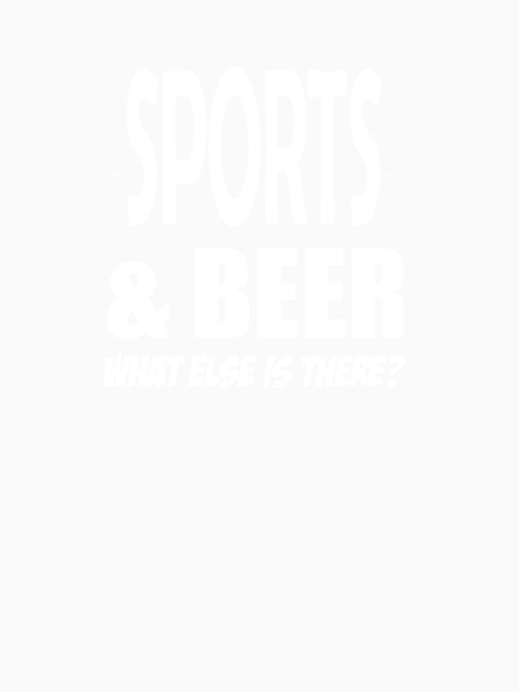 Sports & Beer What Else Is There by StudioN