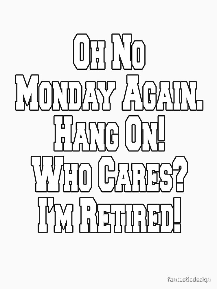 Funny Sarcastic Humor Oh No Monday Again by fantasticdesign
