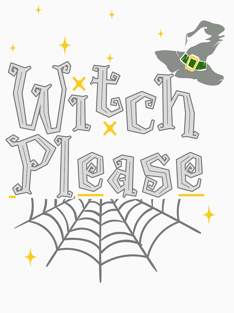 Witch Please! Funny Halloween by LeGND