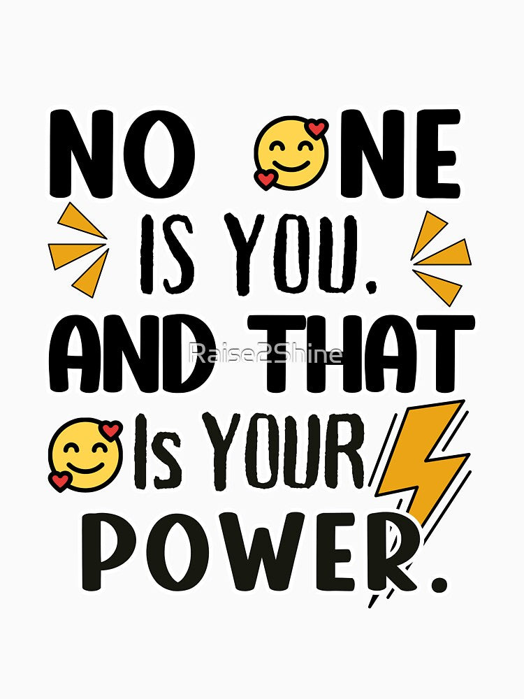 NO one Is You And that Is Your Power Inspirational Quote Typographic Design ( Bright  Colors) by Raise2Shine