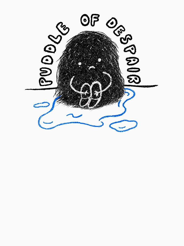 Puddle Of Despair by RedsStickerShop