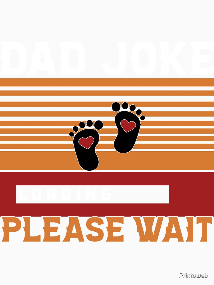 DAD JOKE LOADING PLEASE WAIT | PROGRESS BAR SLOGAN by Printoweb