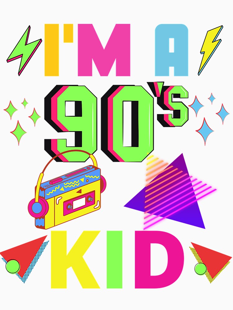 I'M A 90S Kid by intentioncorre