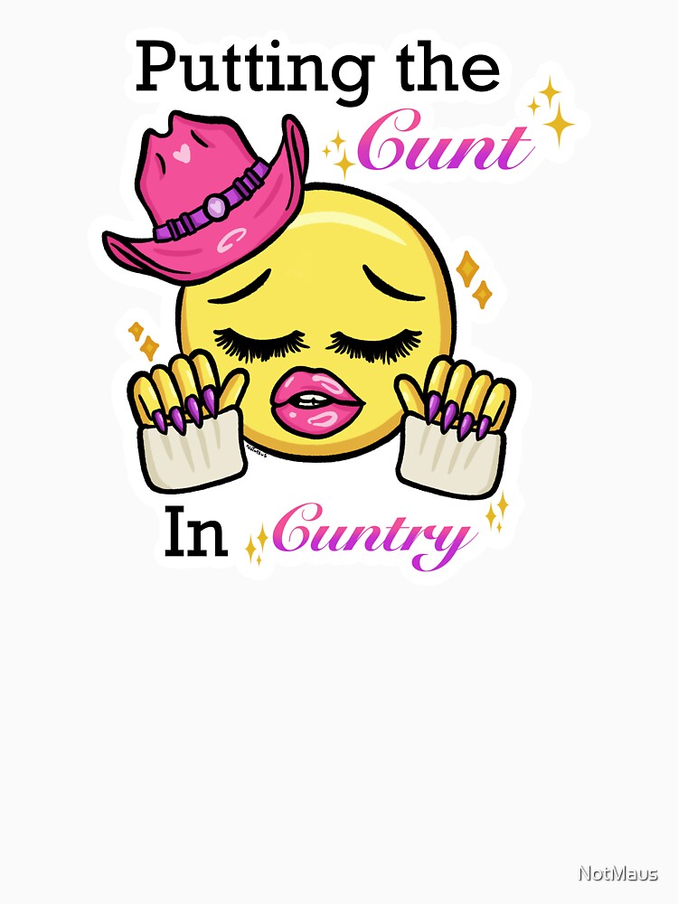 Putting The Cunt In Cuntry by NotMaus