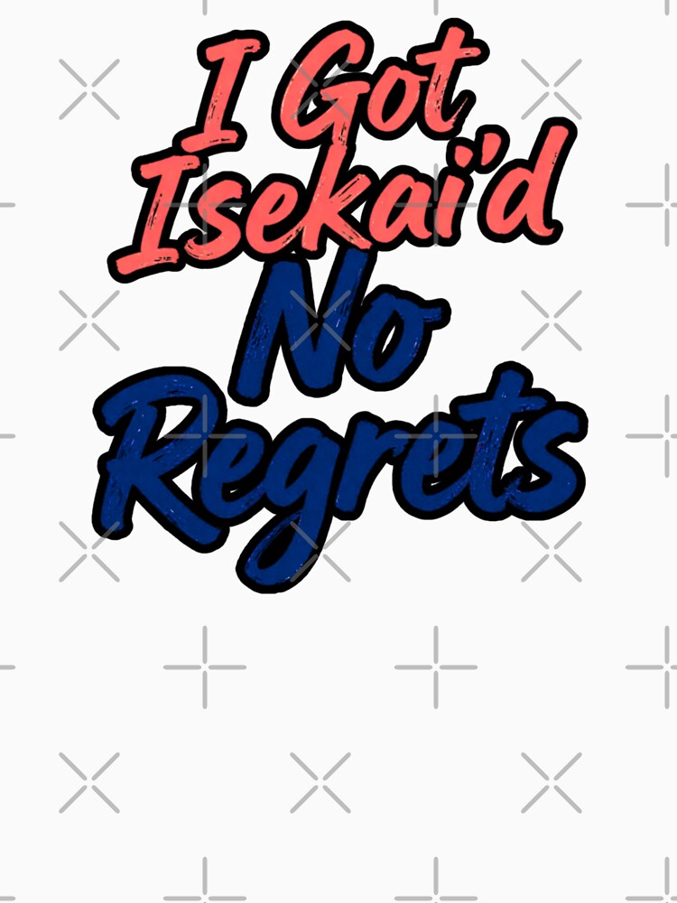 I Got Isekai'd No Regrets – Anime & Isekai Vibes by AerynnXIdris
