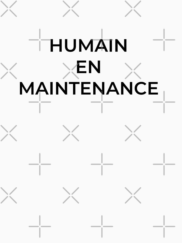 HUMAN IN MAINTENANCE – Minimalist Sarcastic Humor by JbrauShop