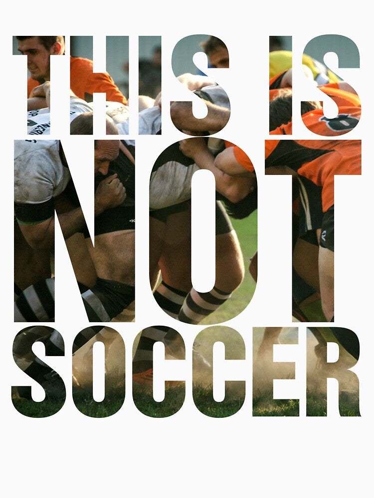 This Is Not Soccer Rugby Quote by thetshirtworks