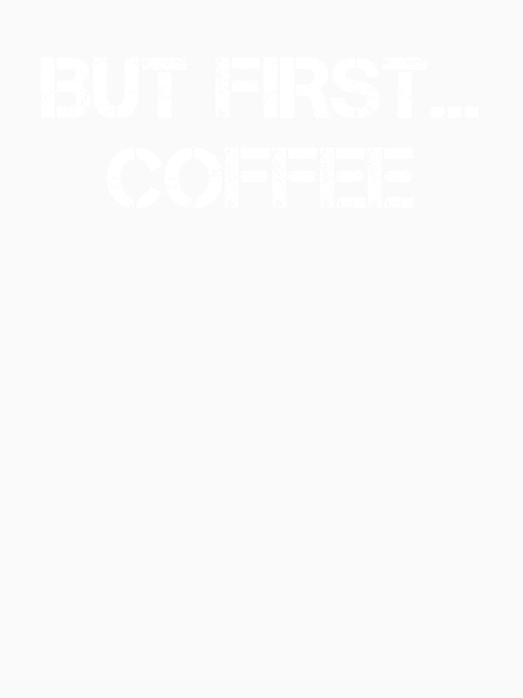But First Coffee by Rainwater Merch