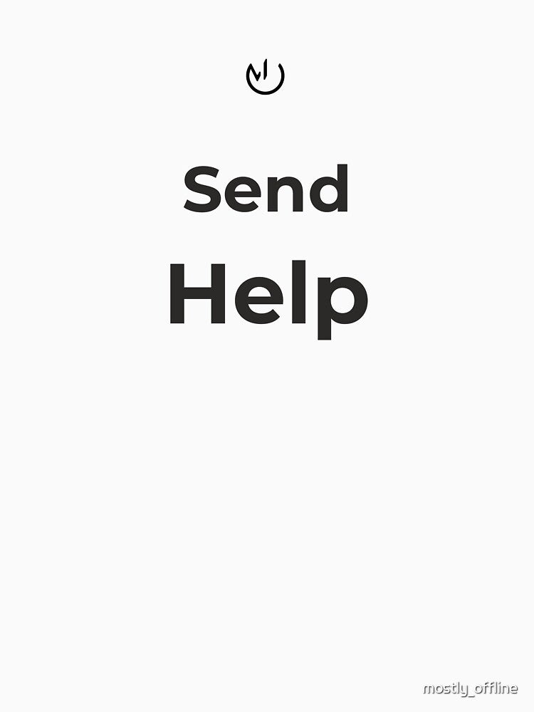 Send Help – Funny Minimalist Office Humor Design by mostly_offline