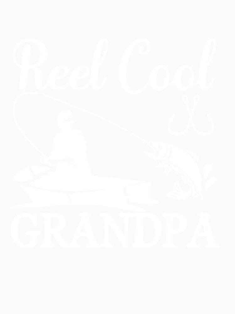reel cool grandpa father's day and fishing lovers by Fislux