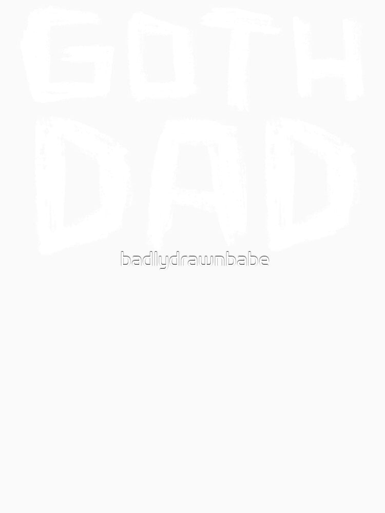 Goth Dad for Goth Music Dad by badlydrawnbabe