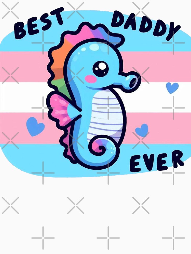 Trans Seahorse Dad - Best Daddy Ever by Vkinsify