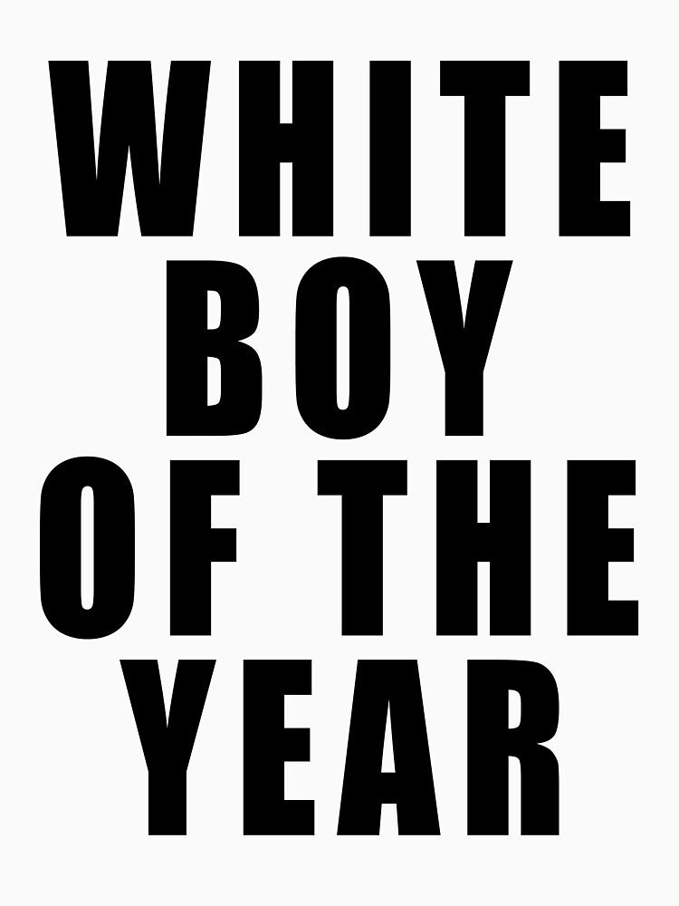 White boy of the year by rioferdee