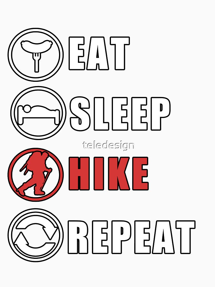 Eat Sleep Hike Repeat by teledesign