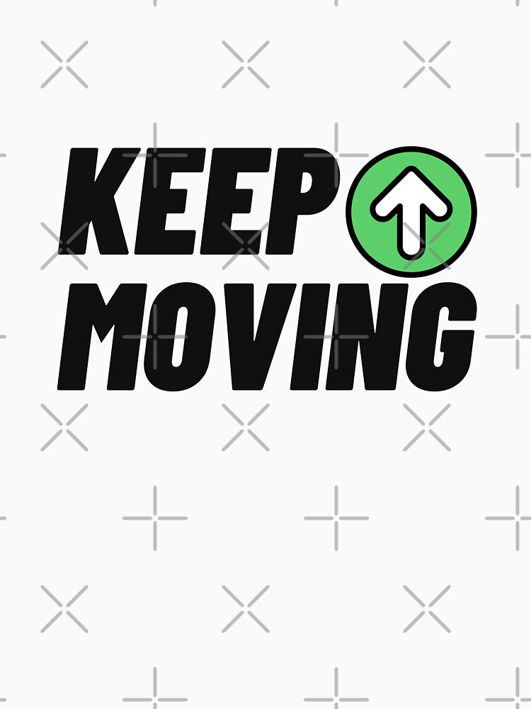 Keep Moving Instpiration Motivational Quote Design by ismistore