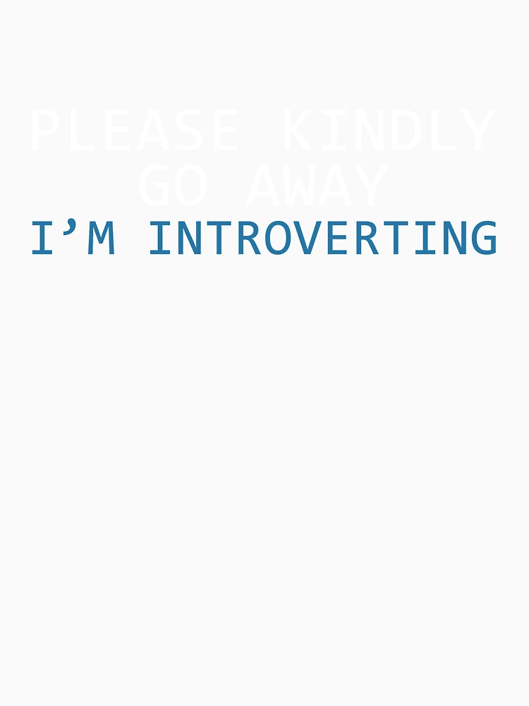 Introvert Humor Funny Quote Anti Social Slogan by sillyquestions