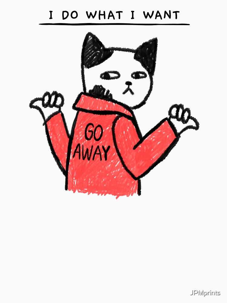 I do what I want! (Bossy Funny Cat) by JPMprints