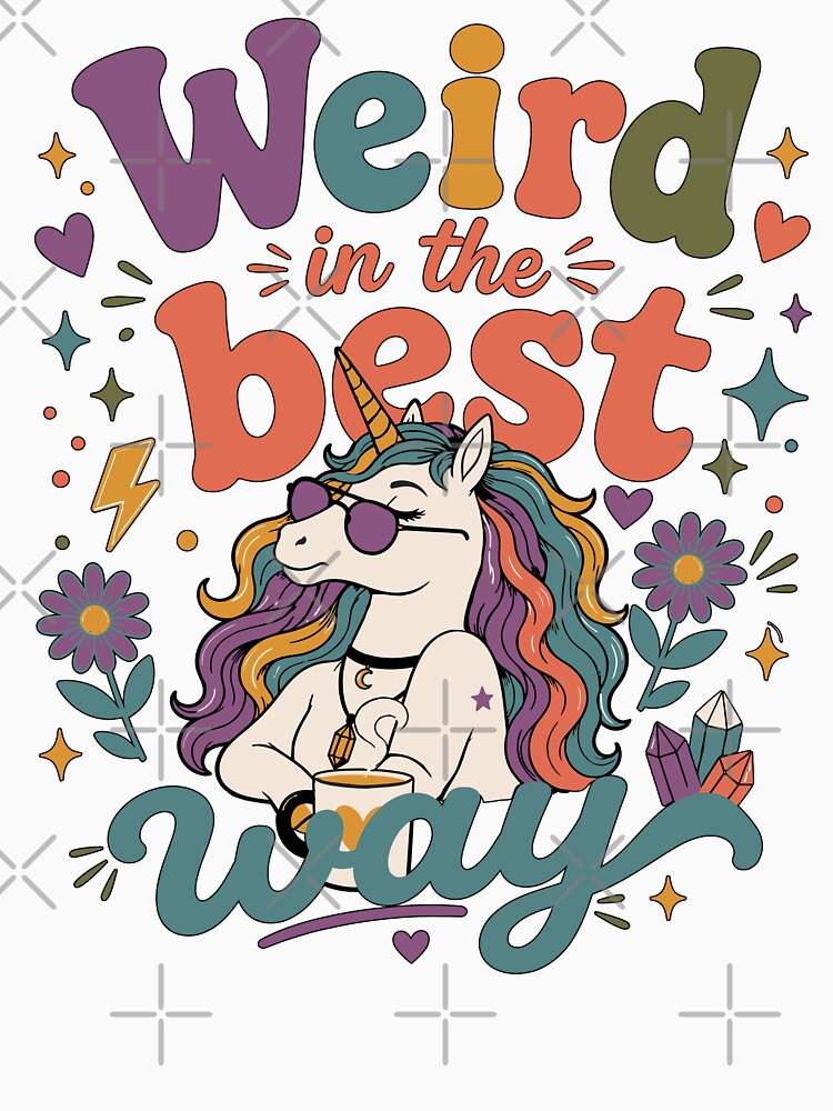 Funny Unicorn Quote Weird In The Best Way Magical Unicorn Humor by ALCOSHIRTS OFFICIAL