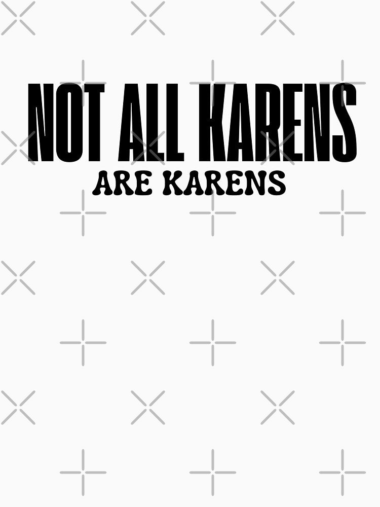 Not All Karens are Karens by AngelArtss