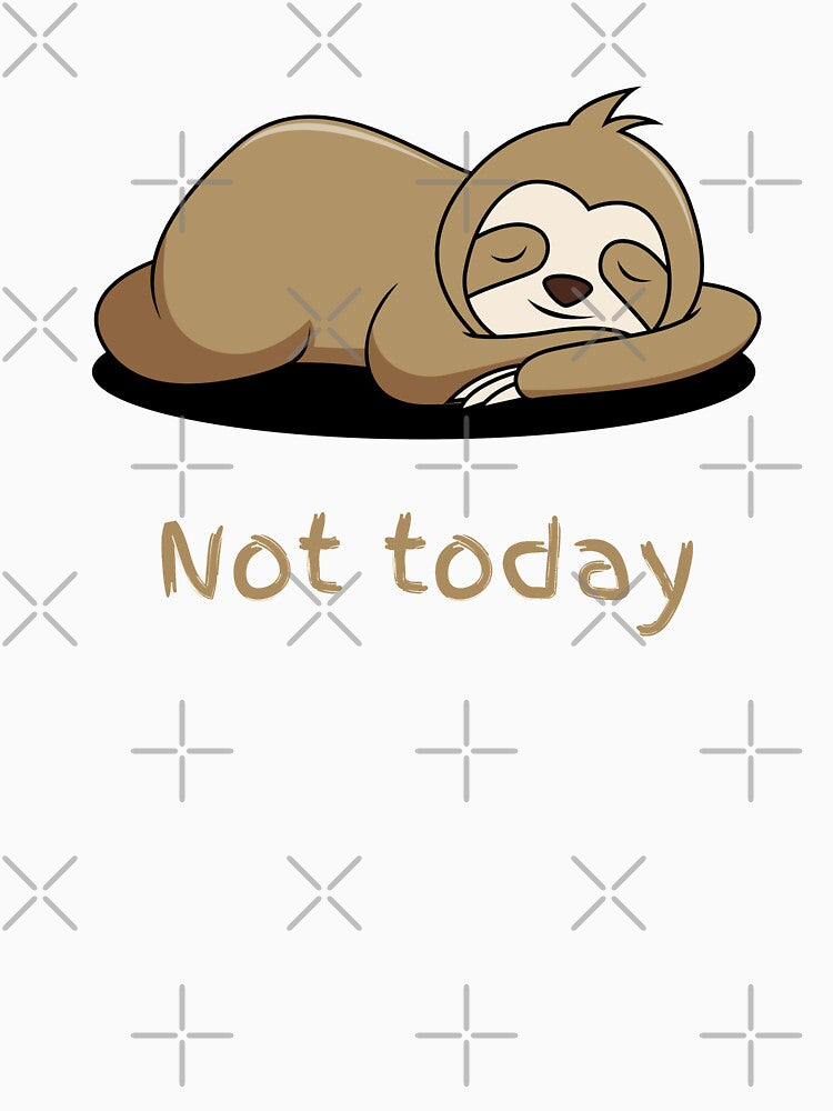 Sloth says not today by Sassylife