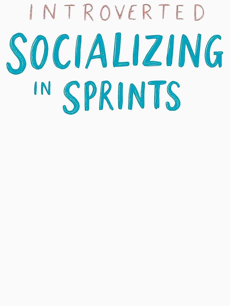 Introverted Socializing In Sprints - Funny Introvert Quote by SholoStudio