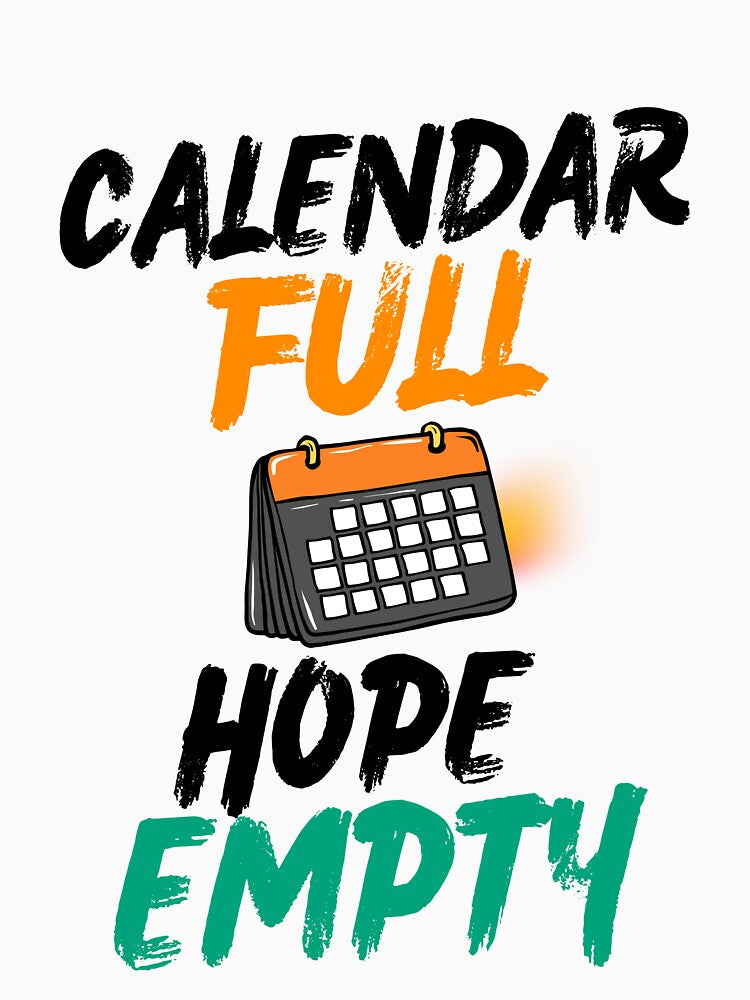 Calendar Full Hope Empty Funny Corporate Humor Design by DirectiveOffice