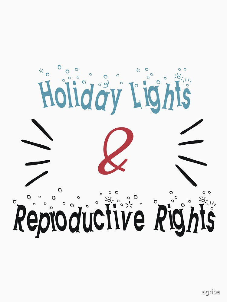 Holiday Lights and Reproductive Rights by agriba
