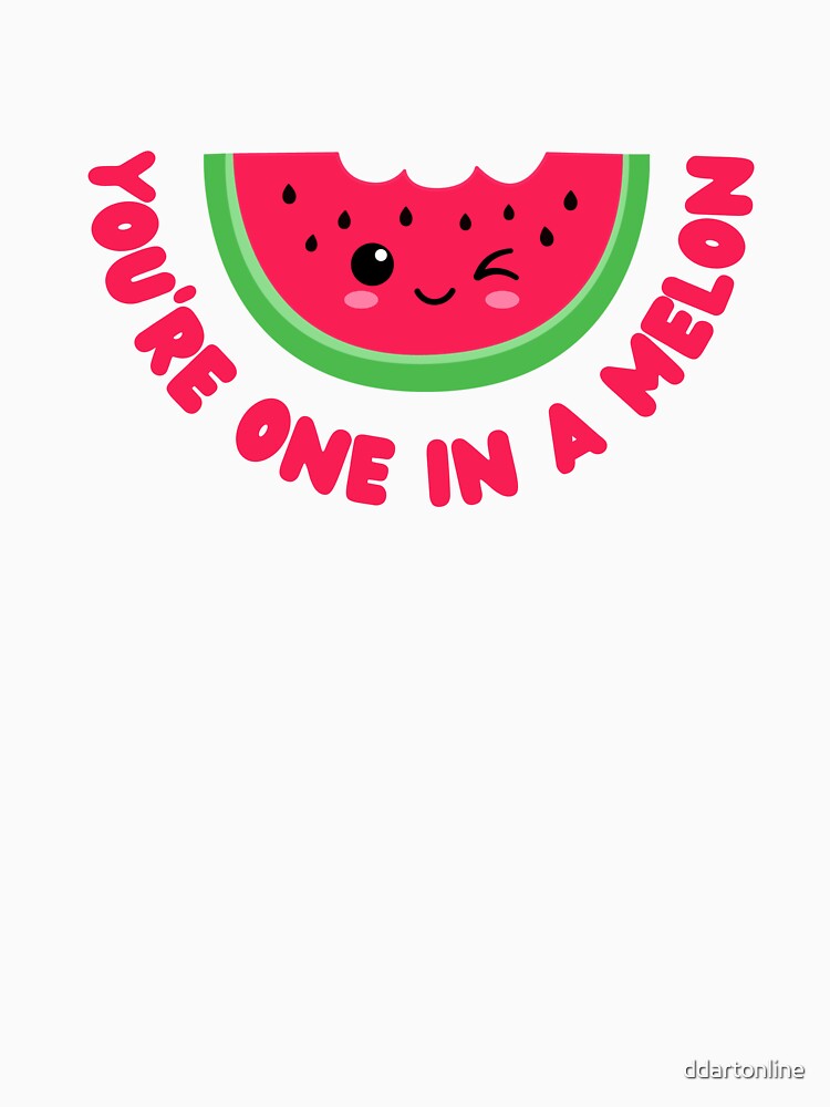 You're one in a Melon Cute Kawaii by ddartonline