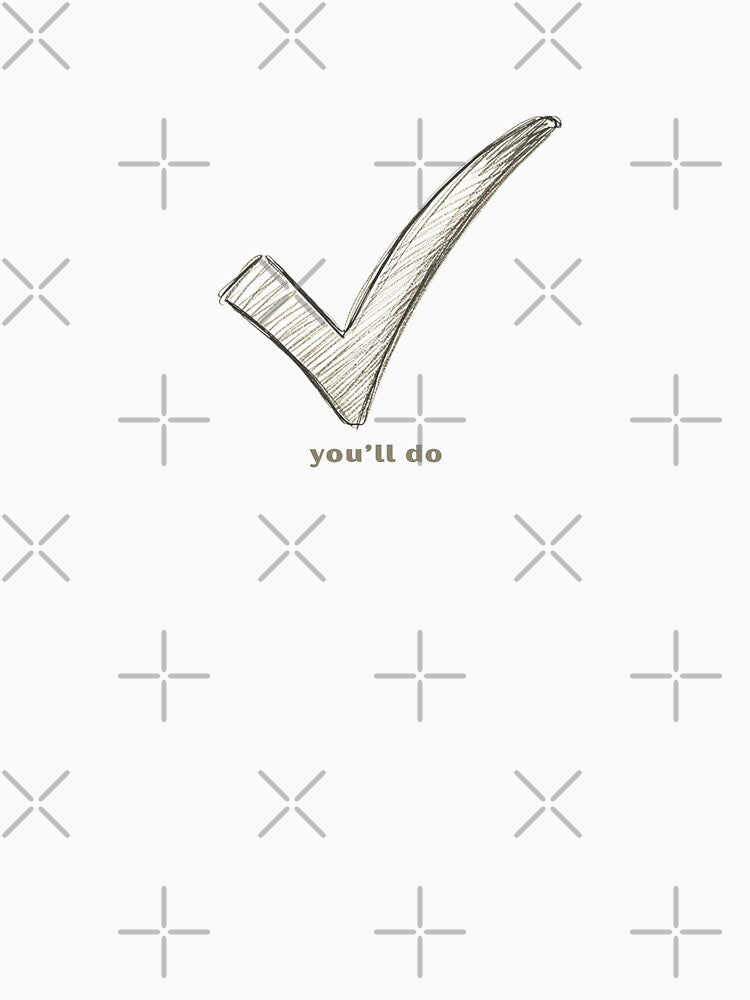 You’ll do - Cute Pun | TeeHee Puns Funny Design by TeeHee Puns