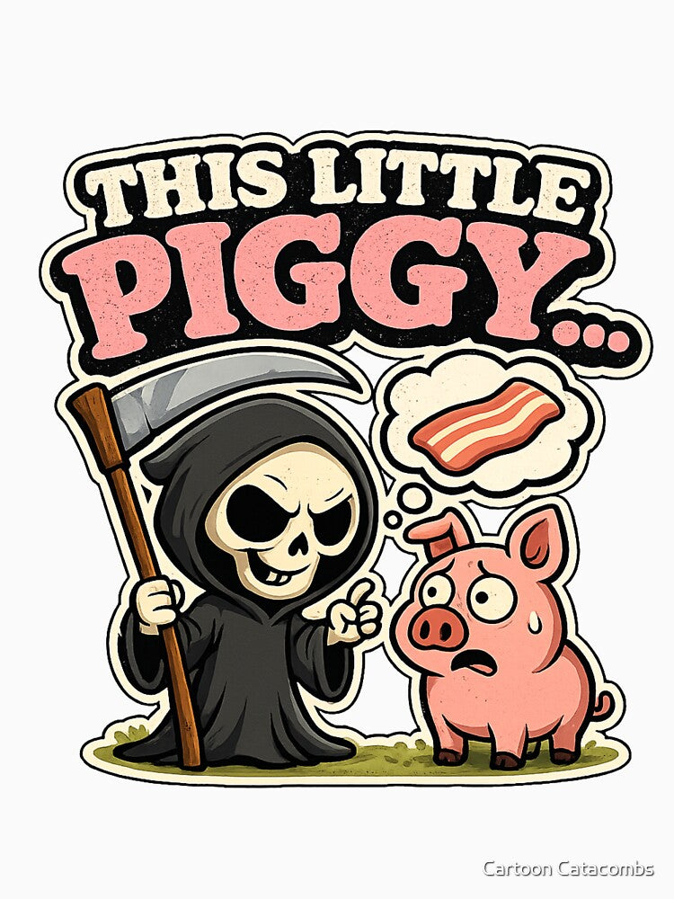This Little Piggy Funny Grim Reaper Dark Humor Shirt by Cartoon Catacombs