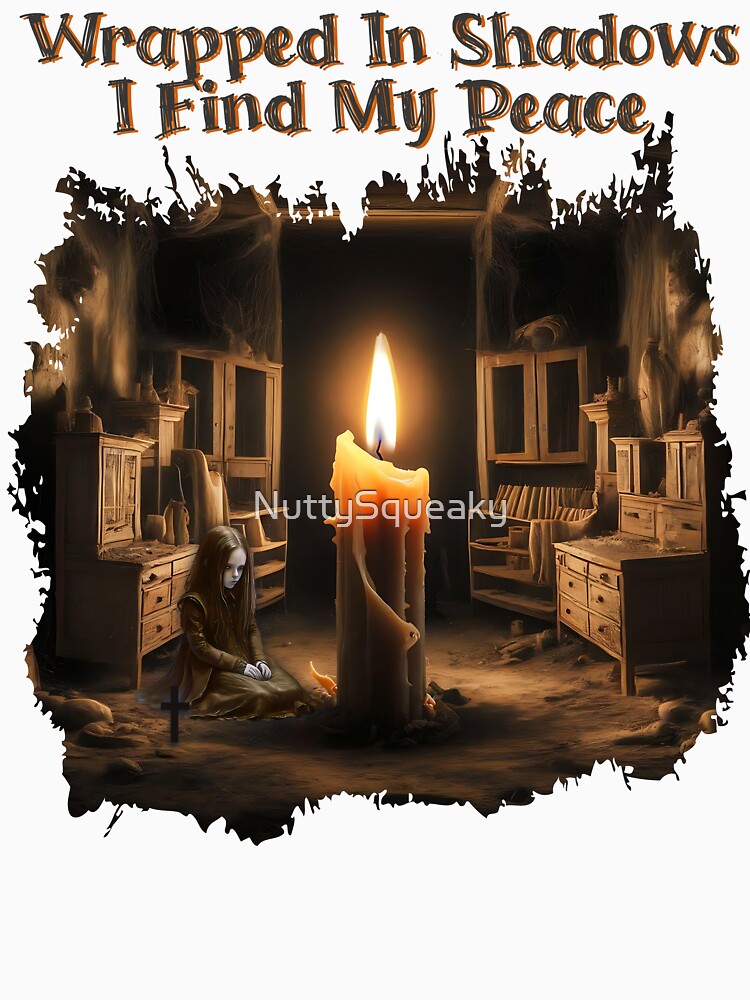 Wrapped In Shadows, I Find My Peace by NuttySqueaky