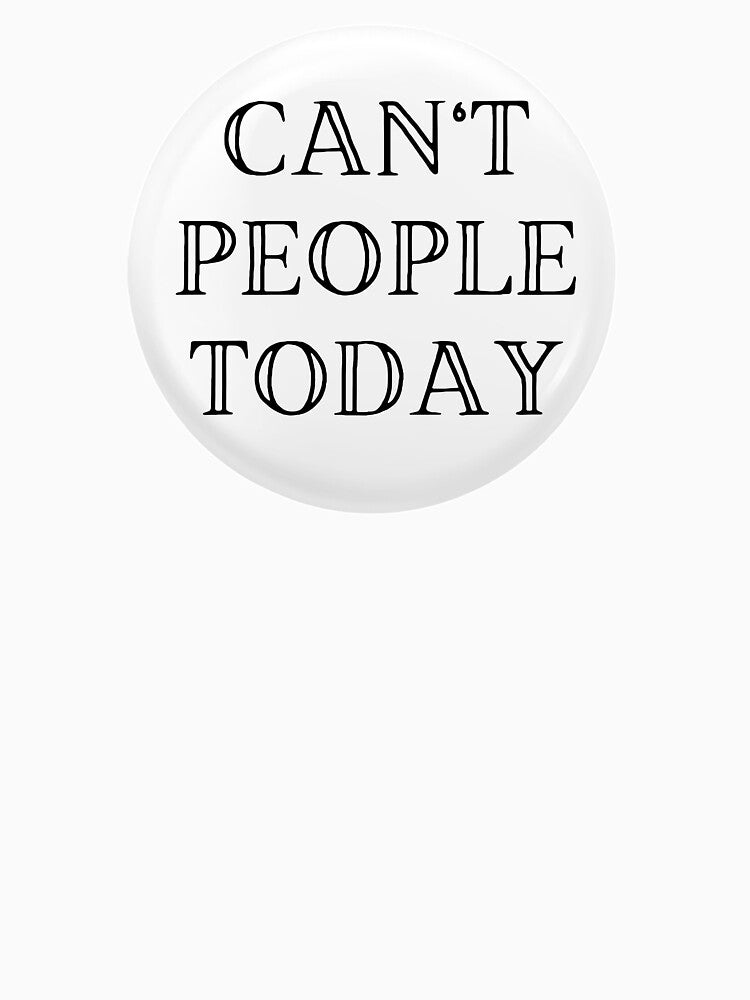 Can't People Today by JJBarnesMerch
