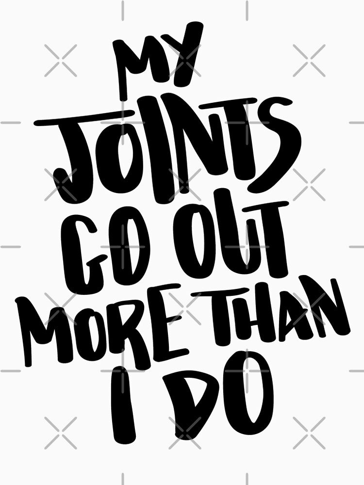 My Joints Go Out More Than I Do Hand Lettered Quote by BexGrimwood