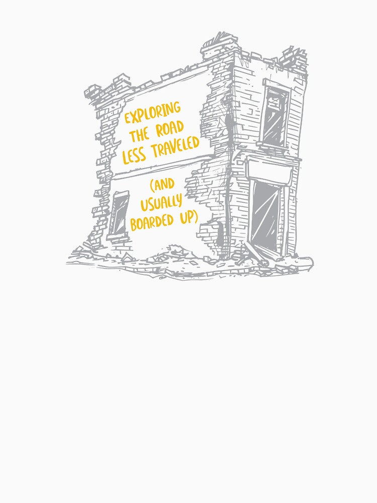Funny Urbexer Urban Exploration Saying by whyitsme