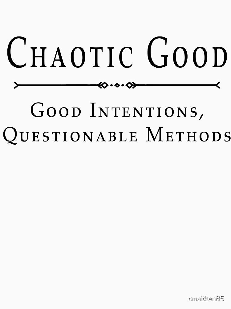 Chaotic Good Roleplaying Alignment by cmaitken85