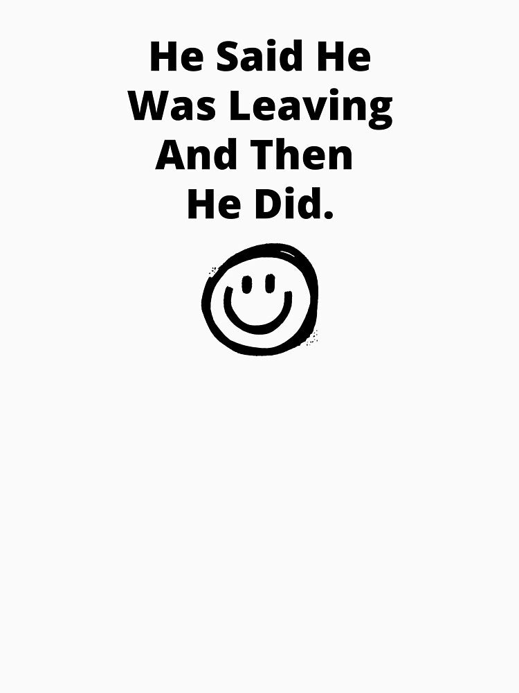 He Said He Was Leaving and Then He Did by 6 Ex Boyfriends