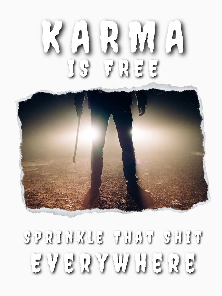 Karma Is Free: Sprinkle That S*** Everywhere by fallinfrog