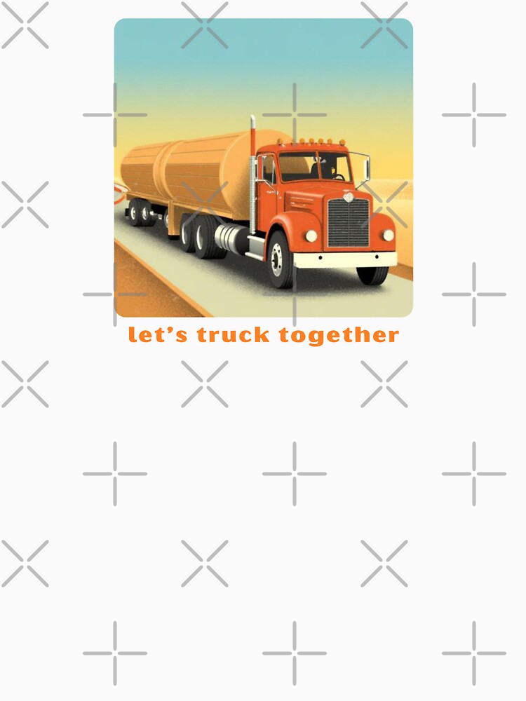 Let’s Truck Together - Cute Pun | TeeHee Puns Funny Design by TeeHee Puns