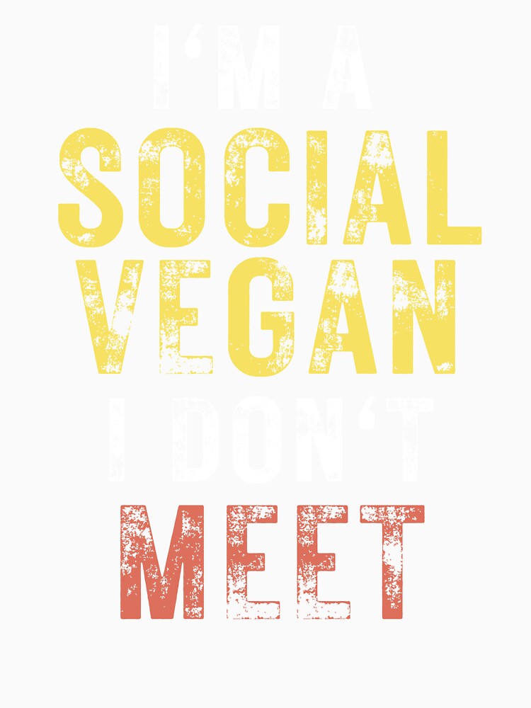 Funny Introvert "I'm a Social Vegan, I Don't Meet" by The Masked Designer