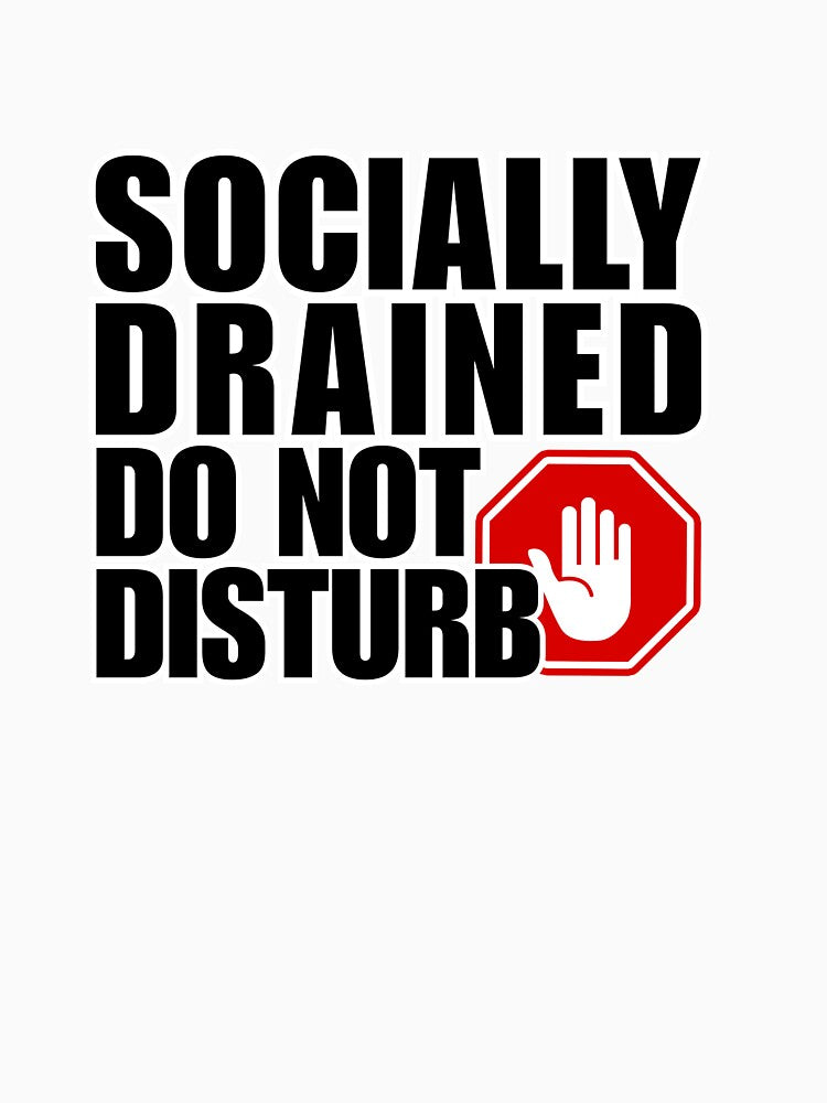 SOCIALLY DRAINED DO NOT DISTURB– Introvert Mood Aesthetic Design by Hannah Marie Garcia