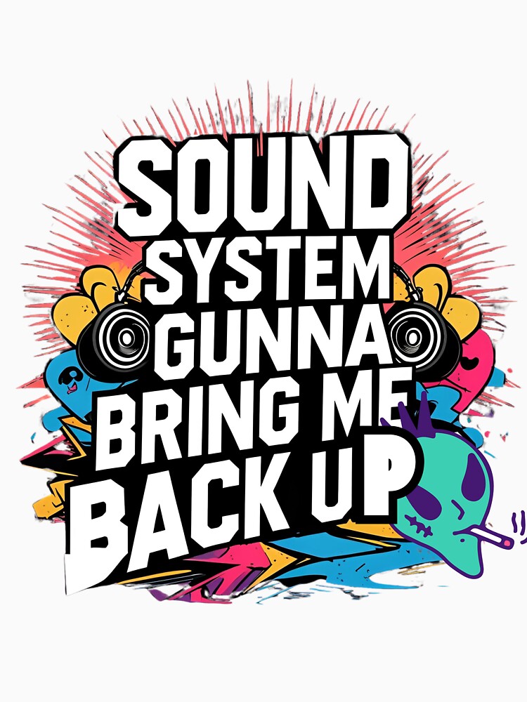 Sound system gunna bring me back up by whatthefoxsays