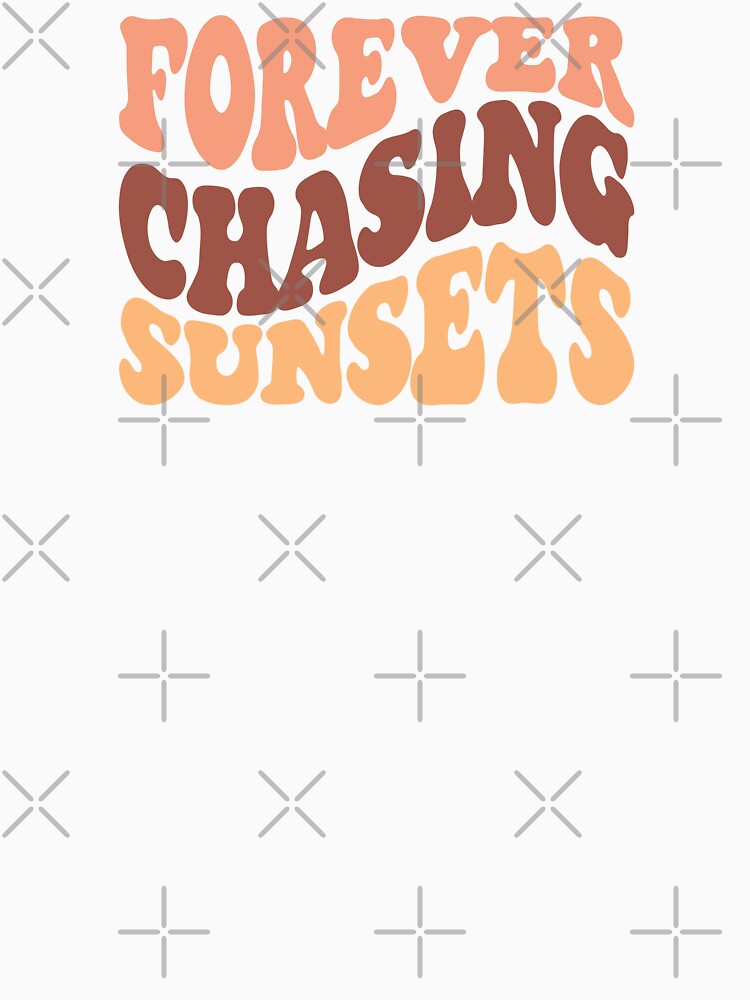 Forever Chasing Sunsets Retro Design by handsoftime2020
