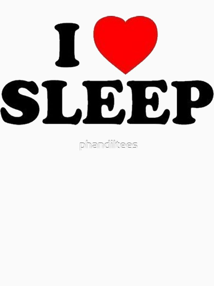 I Love Sleep! by DoodleDashCollective